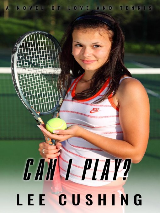 Title details for Can I Play? by Lee Cushing - Available